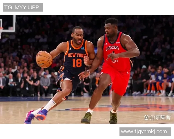 鹈鹕与尼克斯精彩对决集锦回顾赛场瞬间尽显篮球魅力